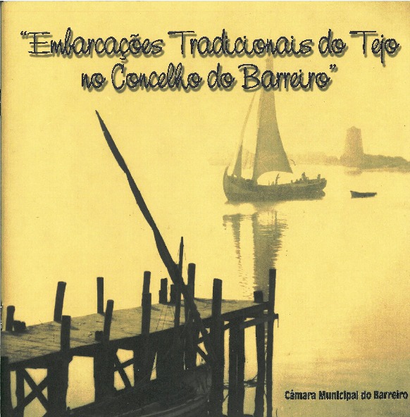 Embarcações Tradicionais do Tejo no Concelho do Barreiro