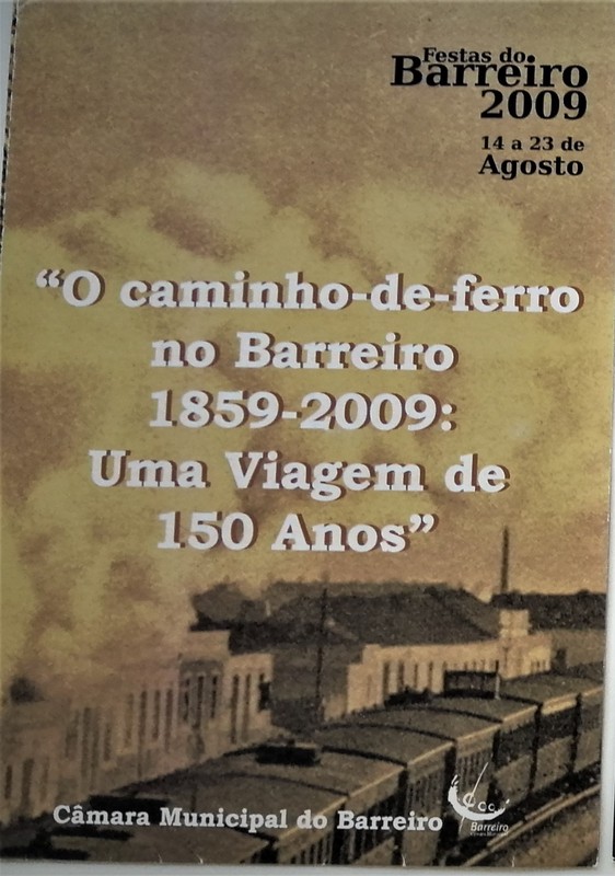 O caminho de ferro no Barreiro - Uma viagem de 150 Anos Festas do Barreiro Agosto, 2009.jpg